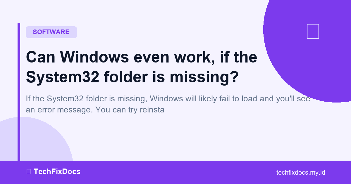 How to Fix: Can Windows even work, if the System32 folder is missing ...