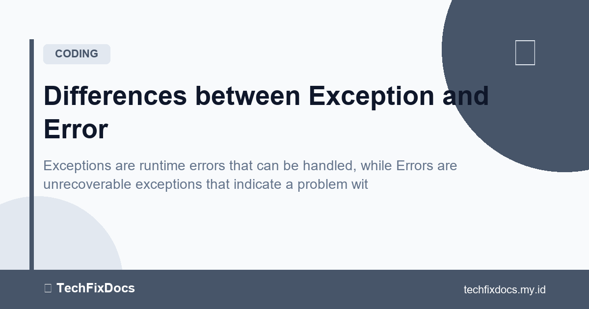 How to Fix: Differences between Exception and Error | TechFixDocs