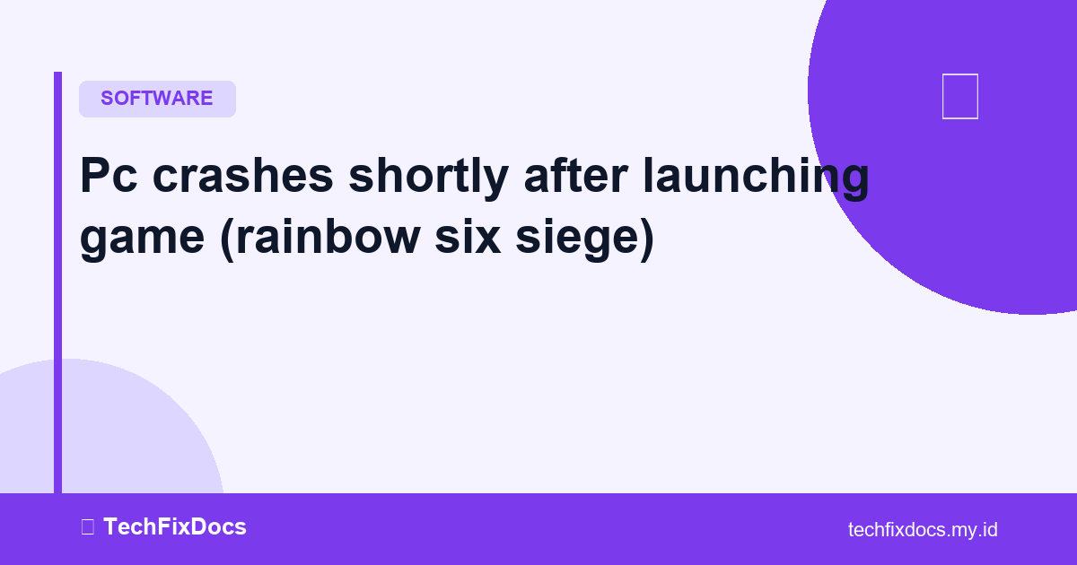 How to Fix: Pc crashes shortly after launching game (rainbow six siege ...